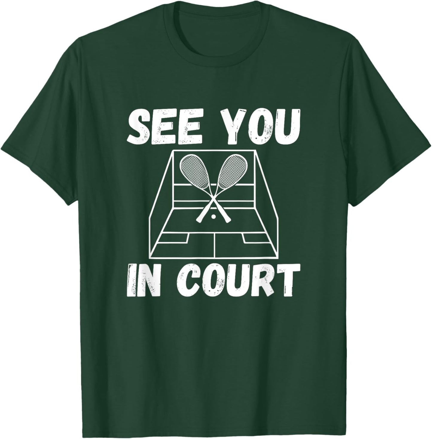 See You In Court, Squash Player T-Shirt - T-Shirt | Forest