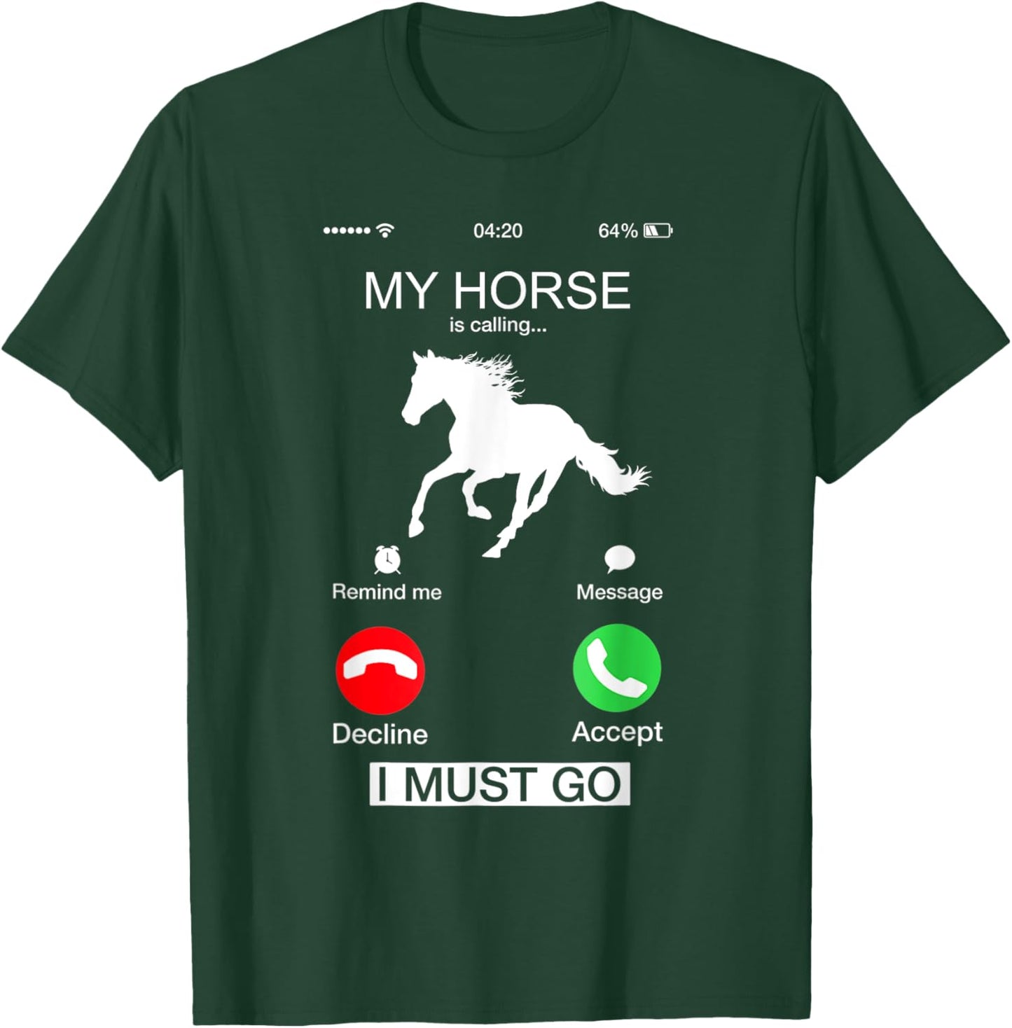 Horse Rider Shirt My Horse Is Calling And I Must Go Funny T-Shirt - T-Shirt | Forest
