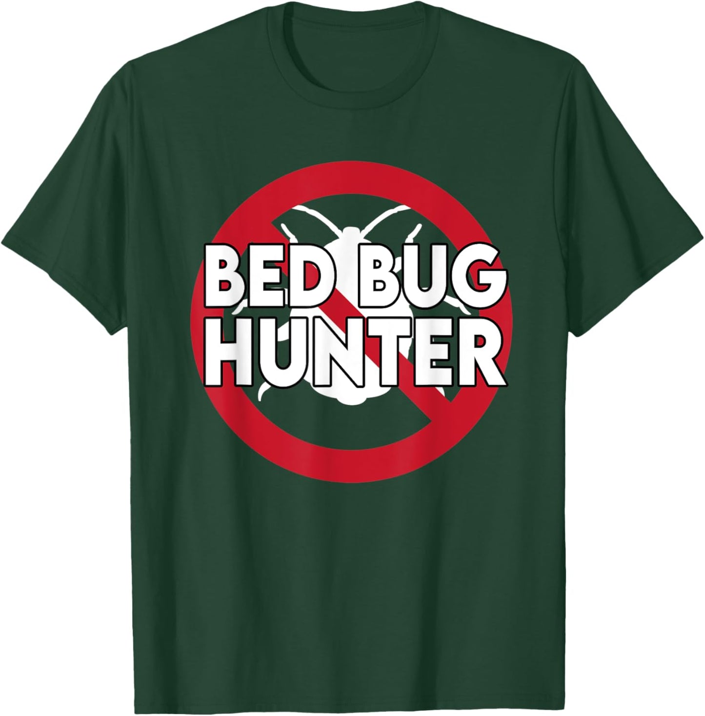 Cool Bed Bug Hunter Design Exterminator Parasite T-Shirt - T-Shirt | Forest