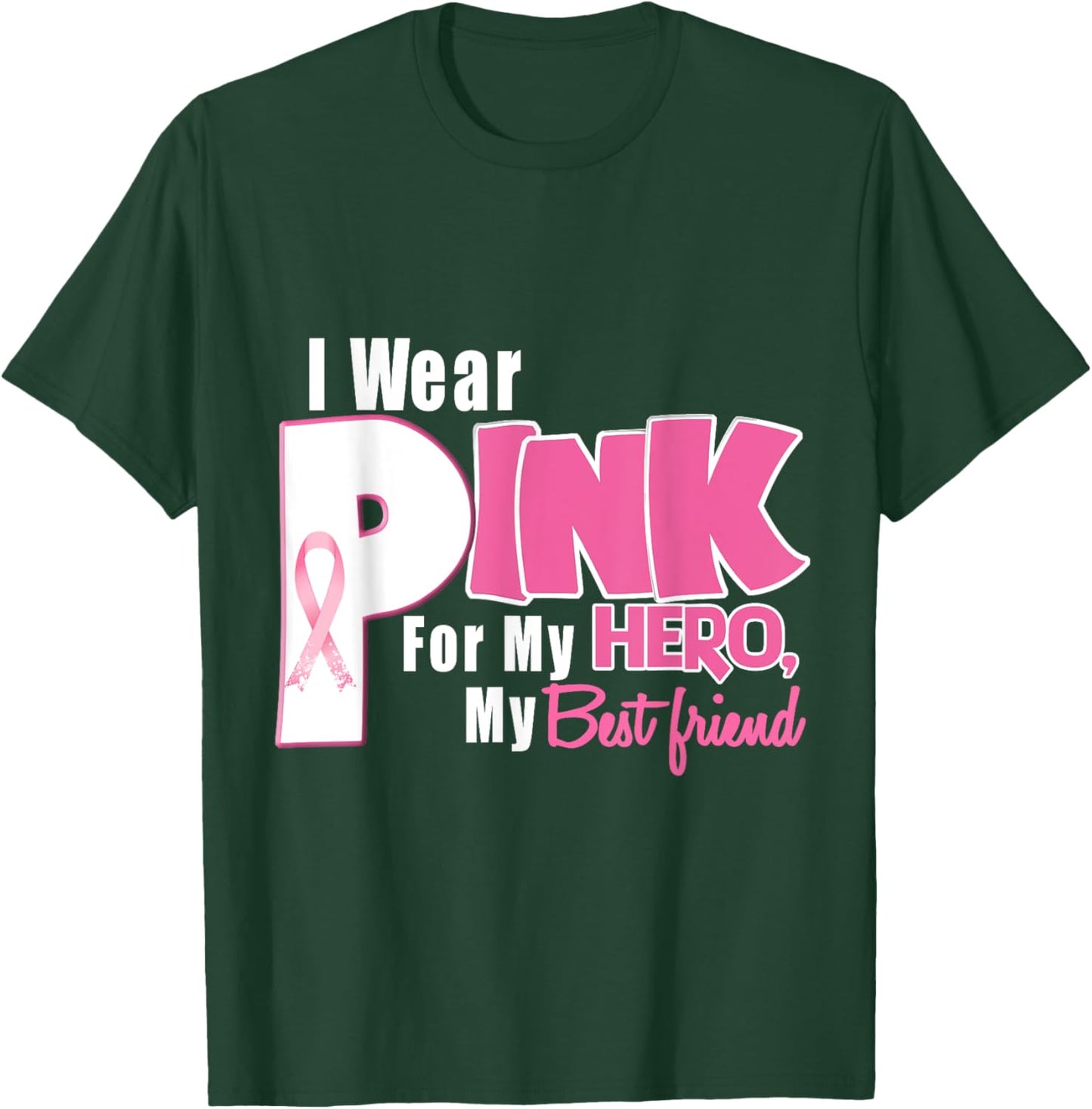 I Wear Pink For My Best Friend Breast Cancer Awareness T-Shirt - T-Shirt | Forest