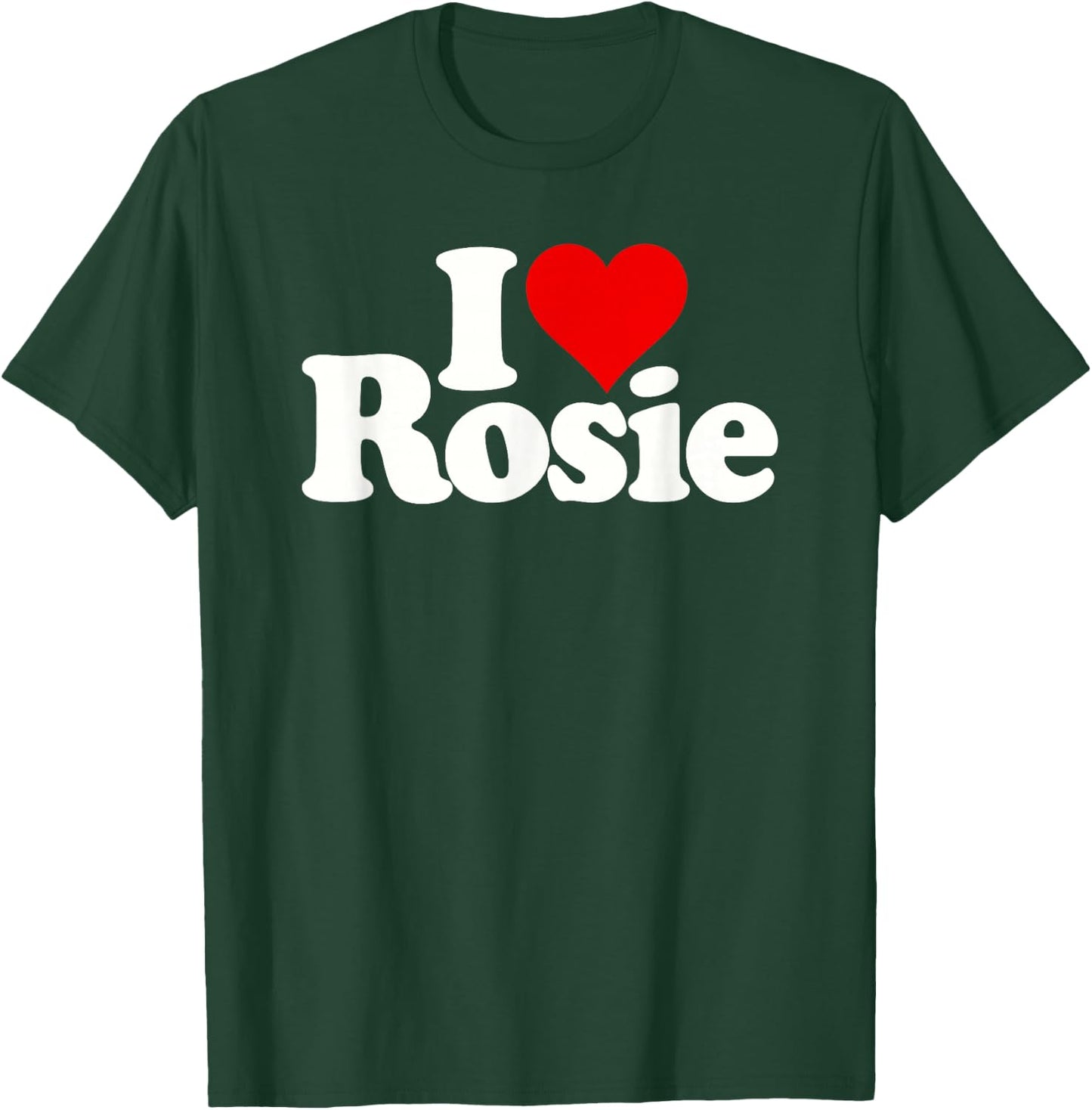 I Love Heart Rosie T-Shirt - T-Shirt | Forest