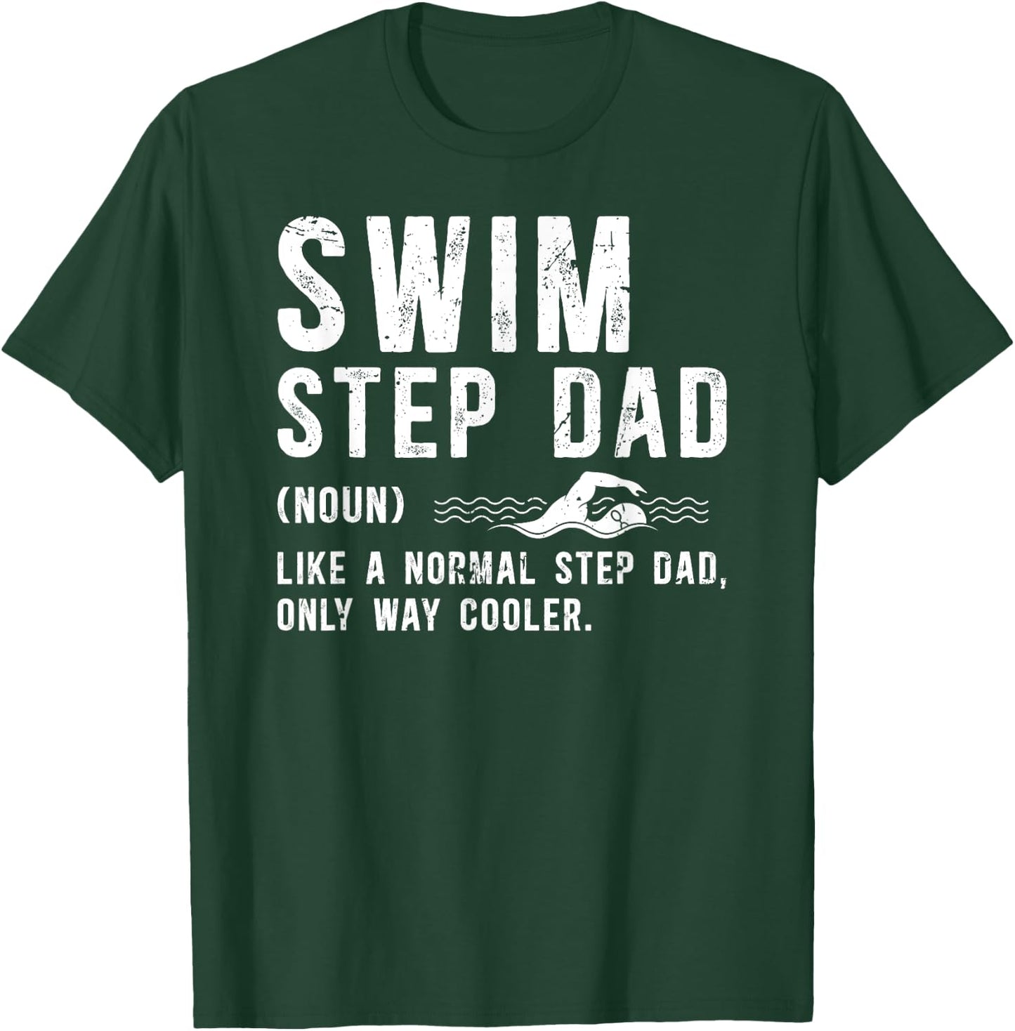 Cool Swim Step-Dad Swimming Stepdad Of A Swimmer Stepfather T-Shirt - T-Shirt | Forest