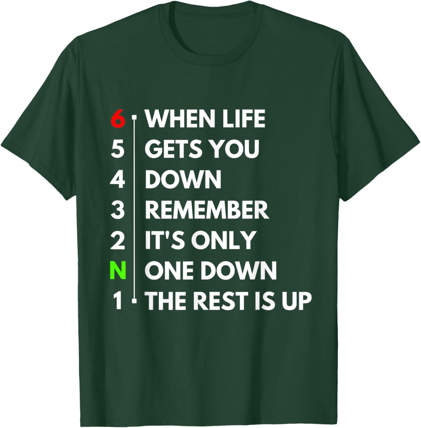 When Life Gets You Down It's Only One Down The Rest Is Up T-Shirt - T-Shirt | Forest