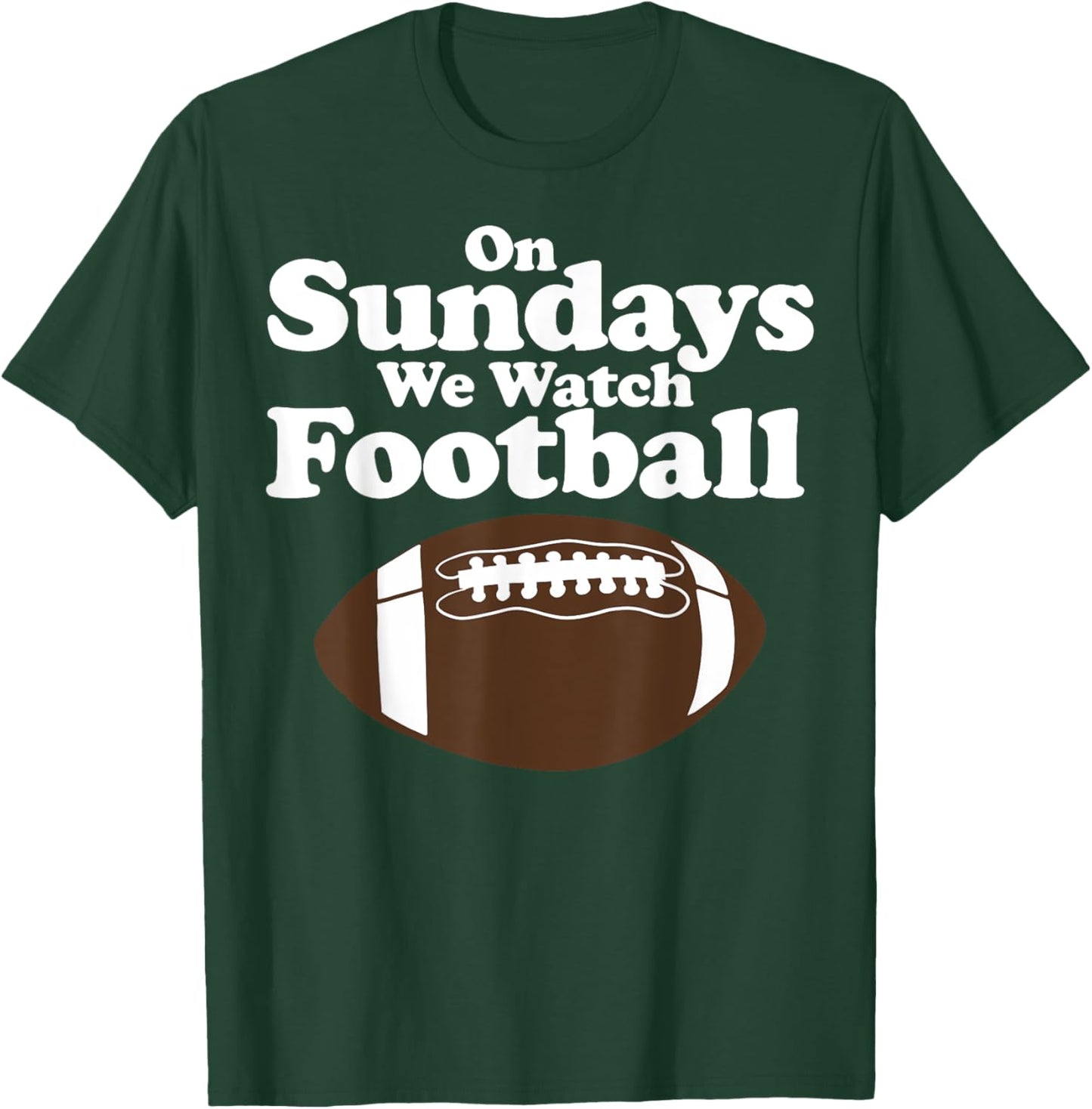 On Sundays We Watch Football Funny Football T-Shirt - T-Shirt | Forest
