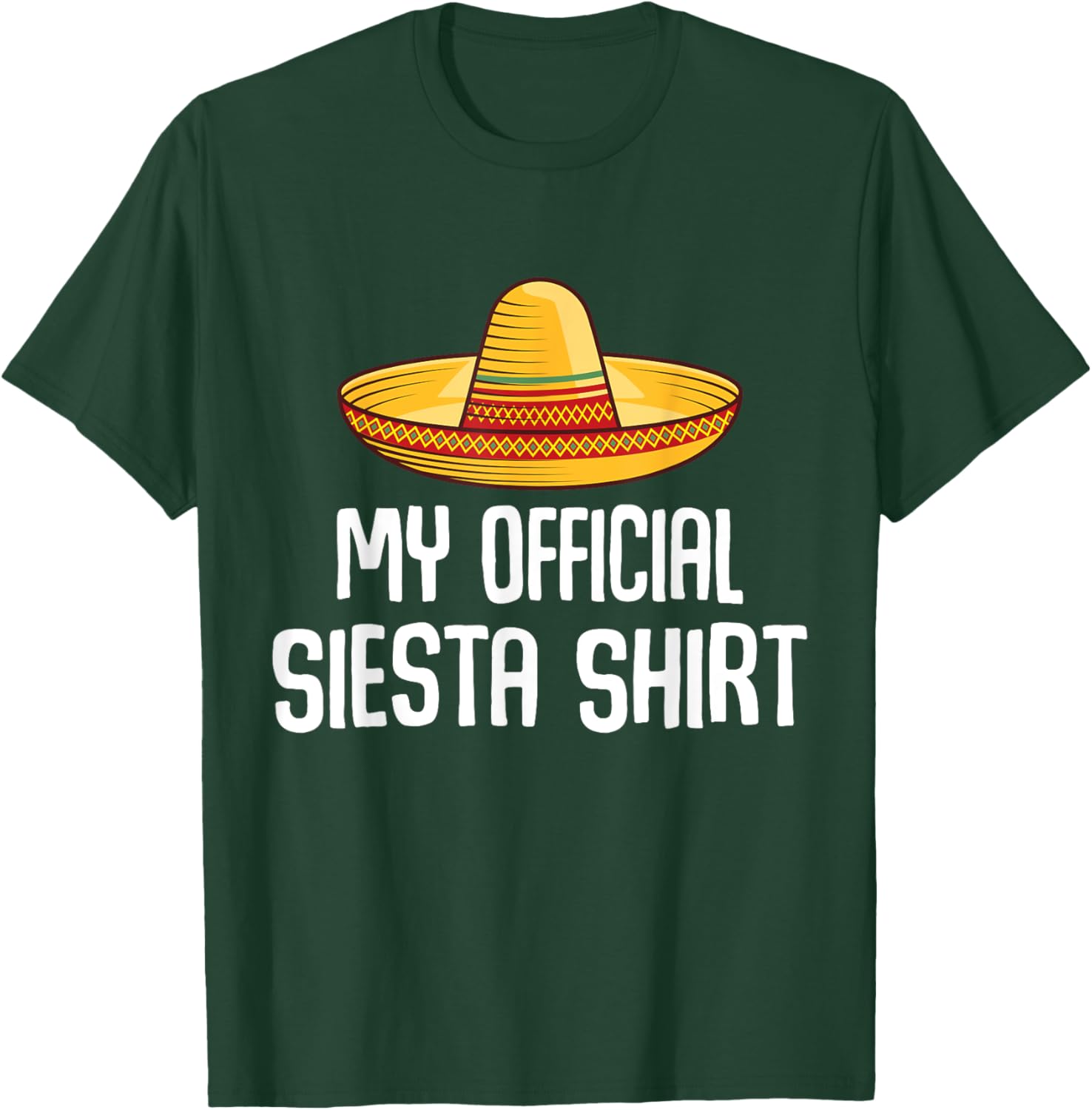 My Official Siesta Shirt Lazy Sleepy Mexican Sleeping T-Shirt - T-Shirt | Forest