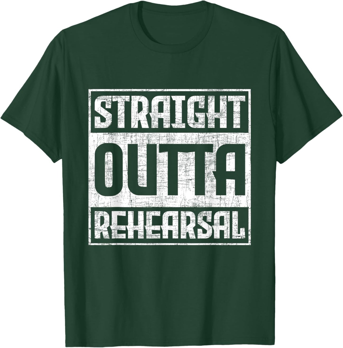 Straight Outta Rehearsal - Actor Actress Theater Acting T-Shirt - T-Shirt | Forest