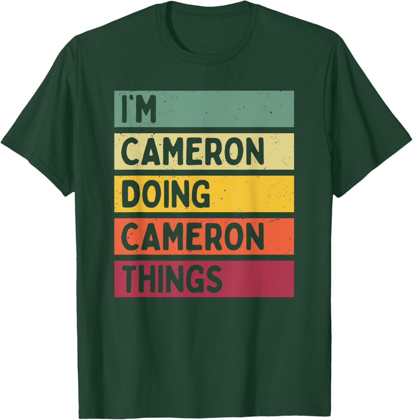 I'm Cameron Doing Cameron Things Funny Personalized Quote T-Shirt - T-Shirt | Forest