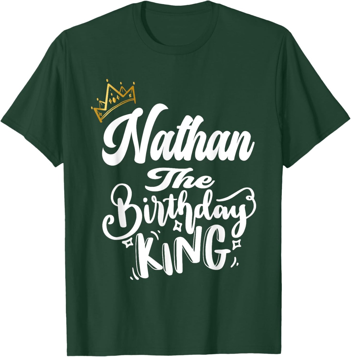 Nathan The Birthday King Happy Birthday Shirt Men Boys Teens T-Shirt - T-Shirt | Forest