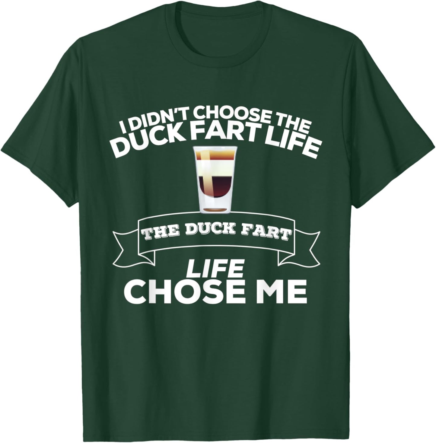 I Didn't Choose The Duck Fart Life Duck Fart Life Chose Me T-Shirt - T-Shirt | Forest