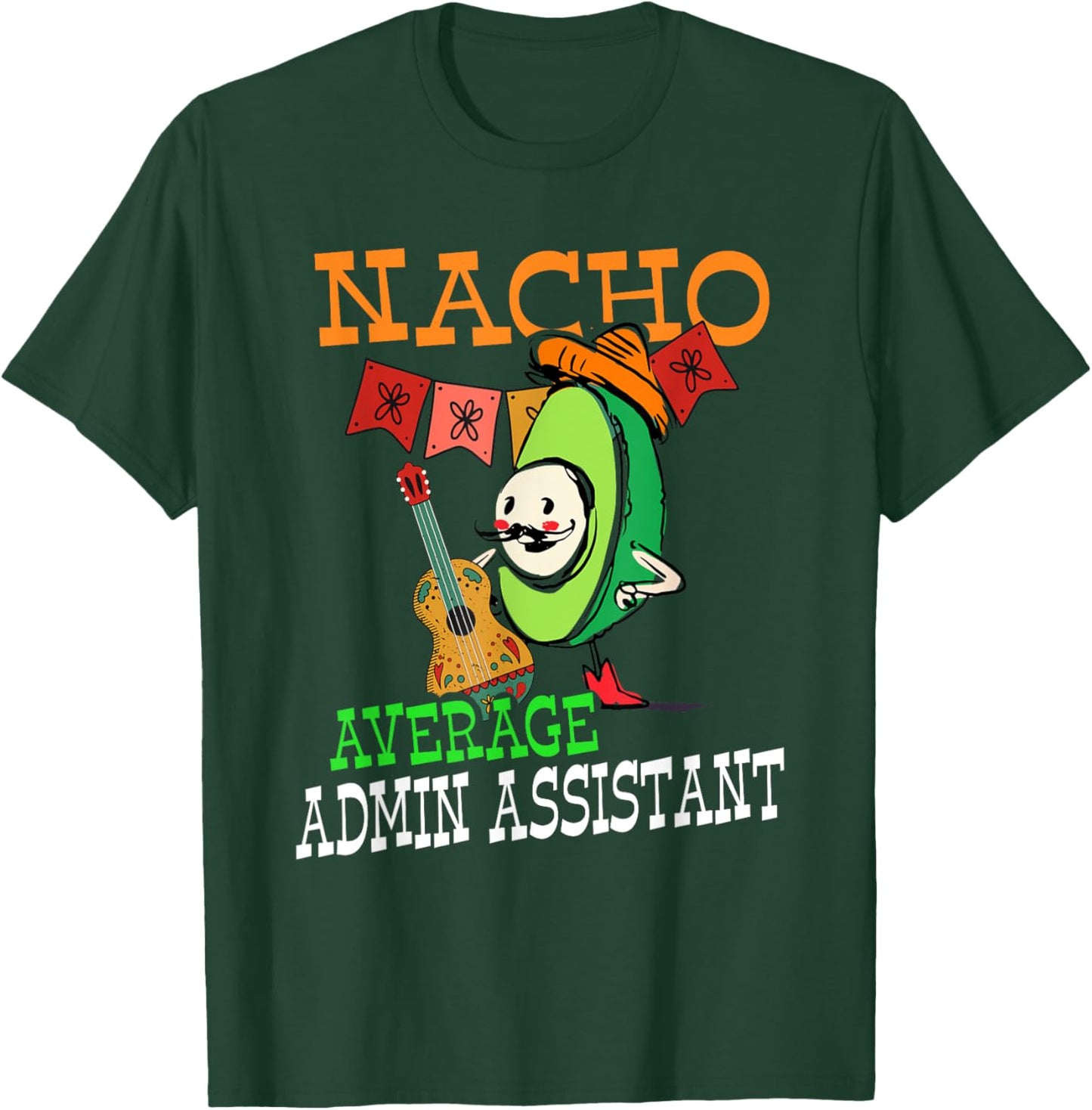 Funny Avocado Sombrero Fiesta Nacho Average Admin Assistant T-Shirt - T-Shirt | Forest