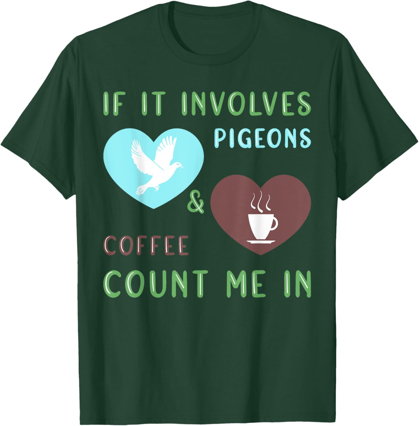 Coffee & Pigeons Funny Pigeon Lover T-Shirt - T-Shirt | Forest