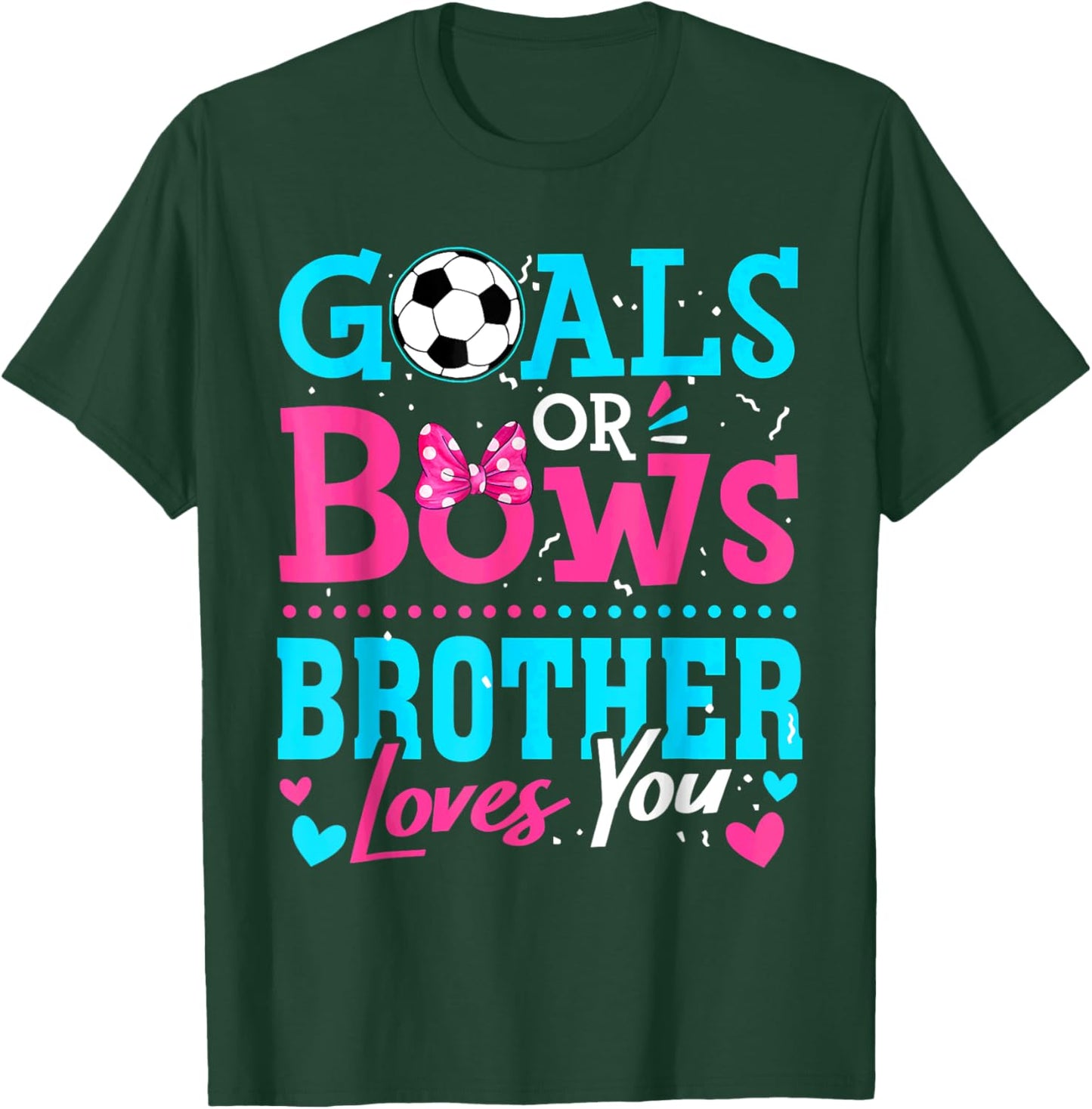 Gender Reveal Goals Or Bows Brother Loves You Soccer T-Shirt - T-Shirt | Forest