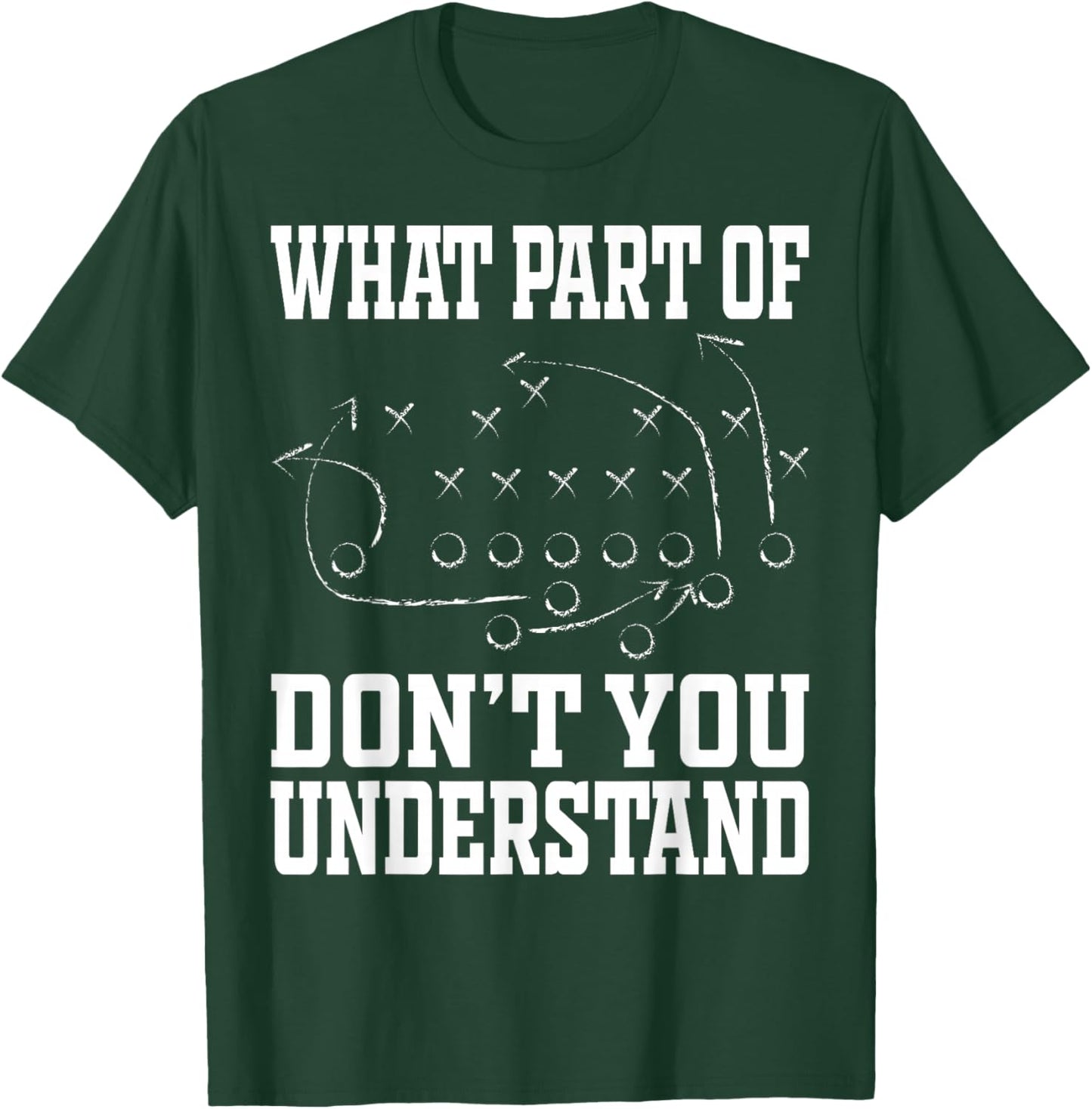 What Part of Don’t You Understand Football Playbook Strategy T-Shirt - T-Shirt | Forest