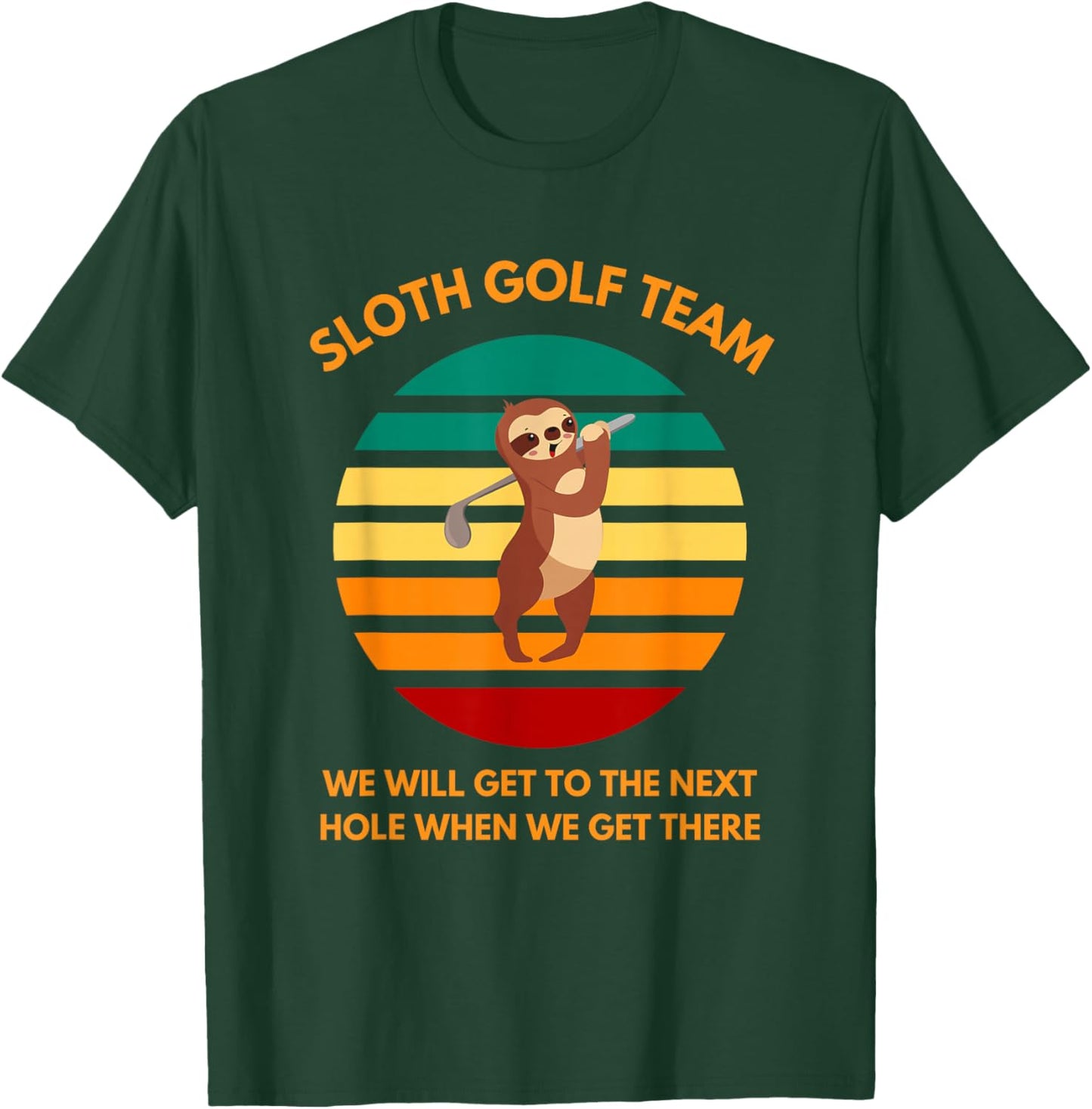 Sloth Golf Team Slow Golfers Funny Golf Fans T-Shirt - T-Shirt | Forest