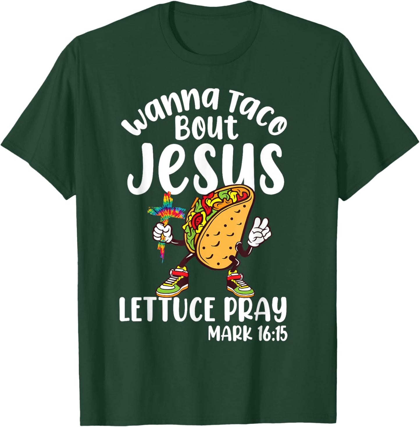 Wanna Taco Bout Jesus Cinco de Mayo Women Men Christian God T-Shirt - T-Shirt | Forest