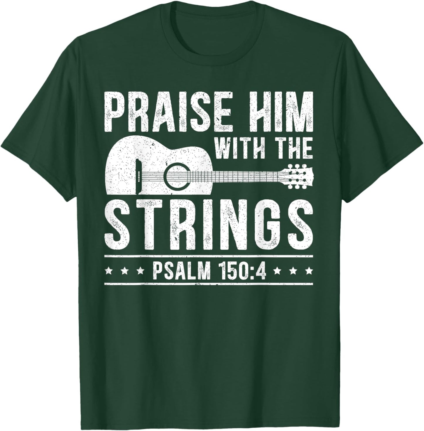 Praise Him With The Strings Guitars Musician Instrumentalist T-Shirt - T-Shirt | Forest