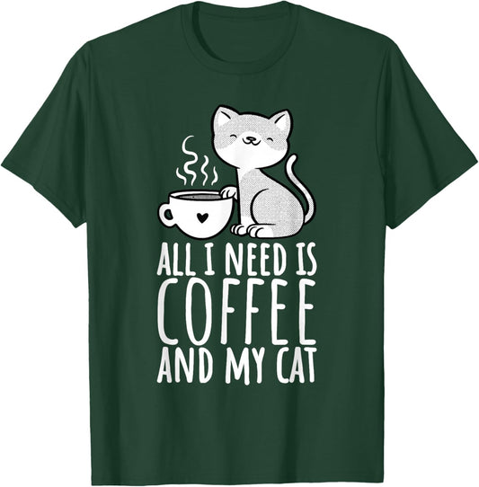 All I Need Is Coffee And My Cat, Coffee Men And Women T-Shirt - T-Shirt | Forest