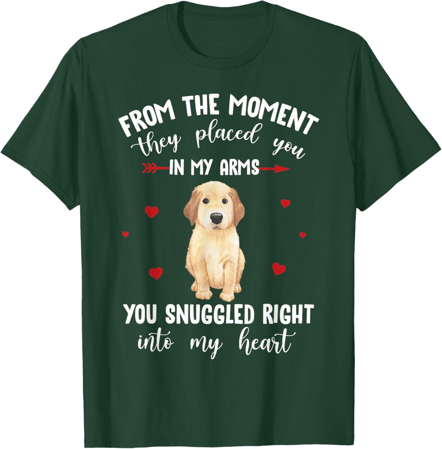 From The Moment They Placed You In My - Golden Retriever T-Shirt - T-Shirt | Forest
