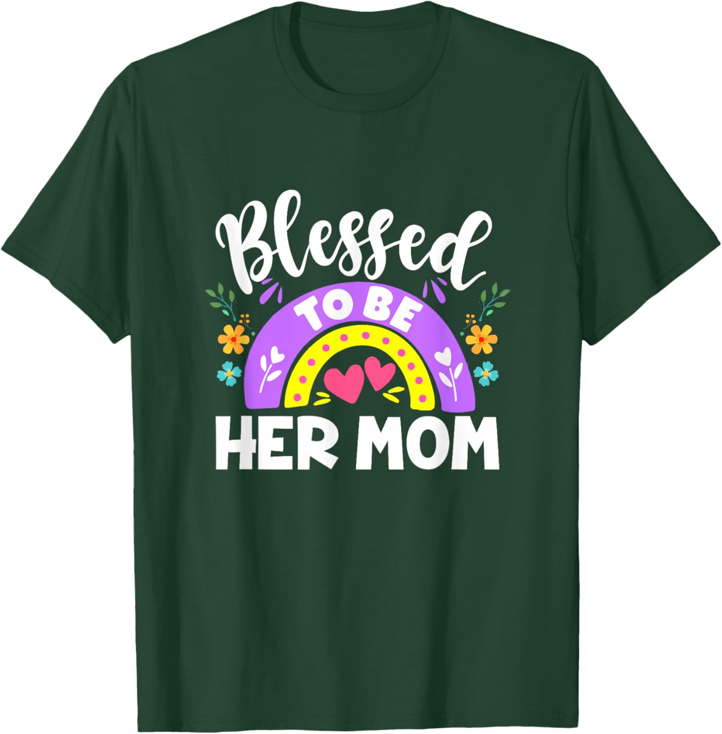 Blessed To Be Her Mom Blessed Be Her Daughter Mommy And Me T-Shirt - T-Shirt | Forest