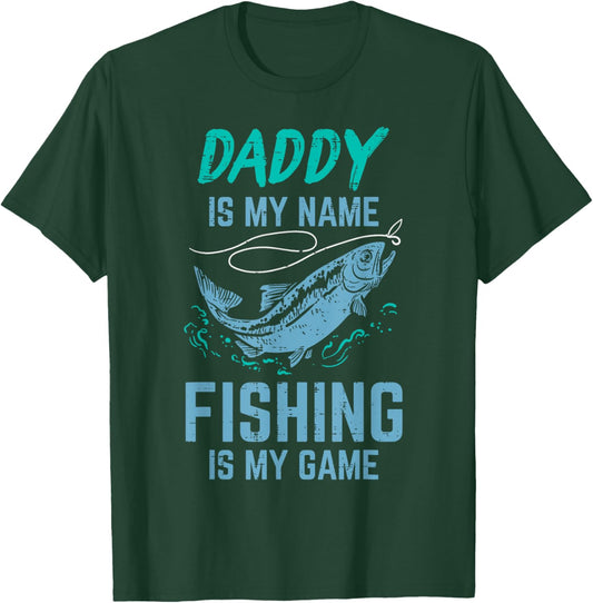 Daddy Is My Name Fishing My Game Funny Angler Dad Papa Men T-Shirt - T-Shirt | Forest