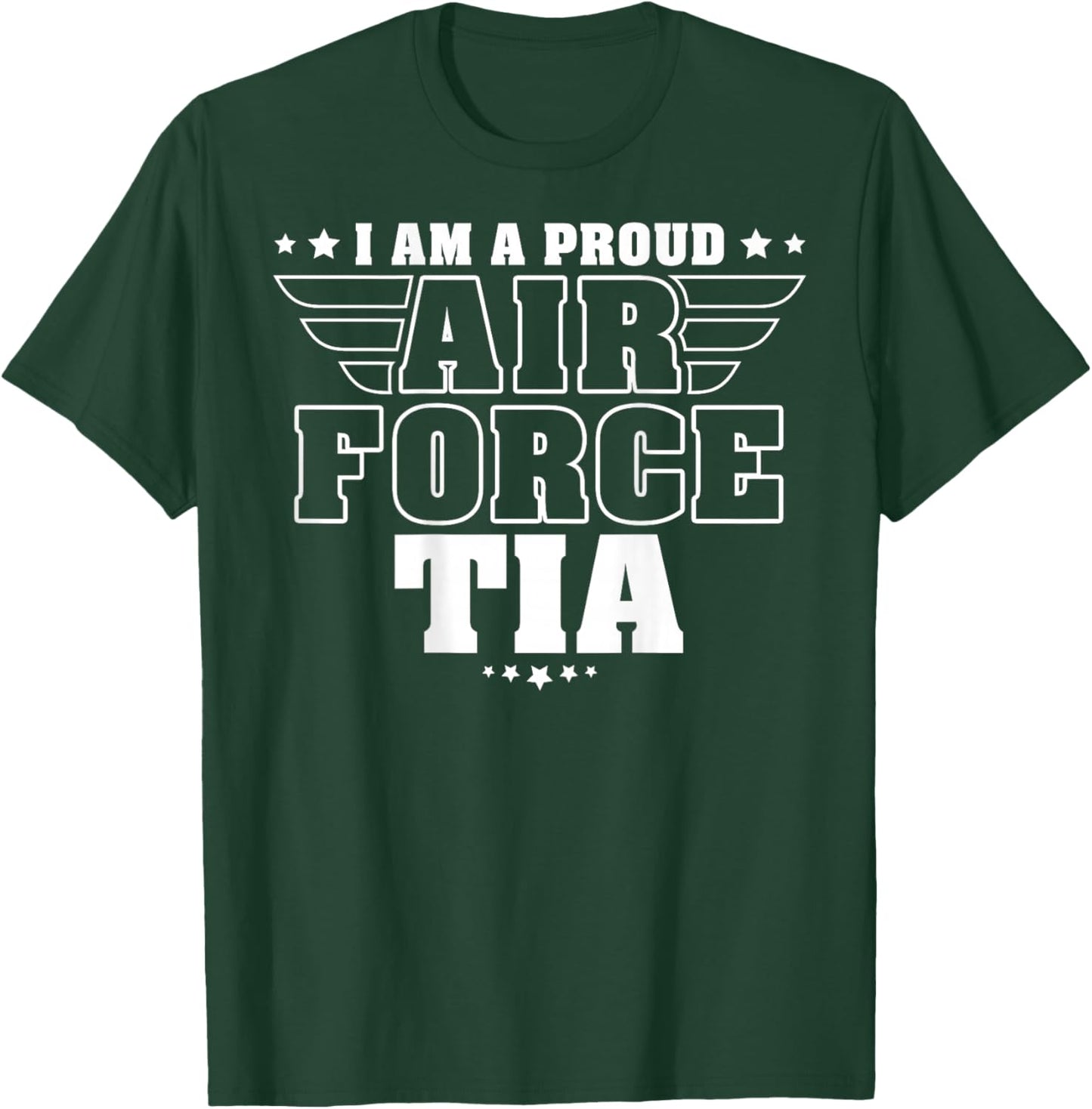 I Am A Proud Air Force Tia Patriotic Pride Military Aunt T-Shirt - T-Shirt | Forest