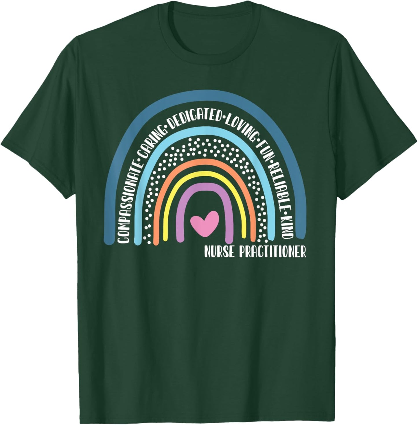 Nurse Practitioner Cute Rainbow T-Shirt - T-Shirt | Forest