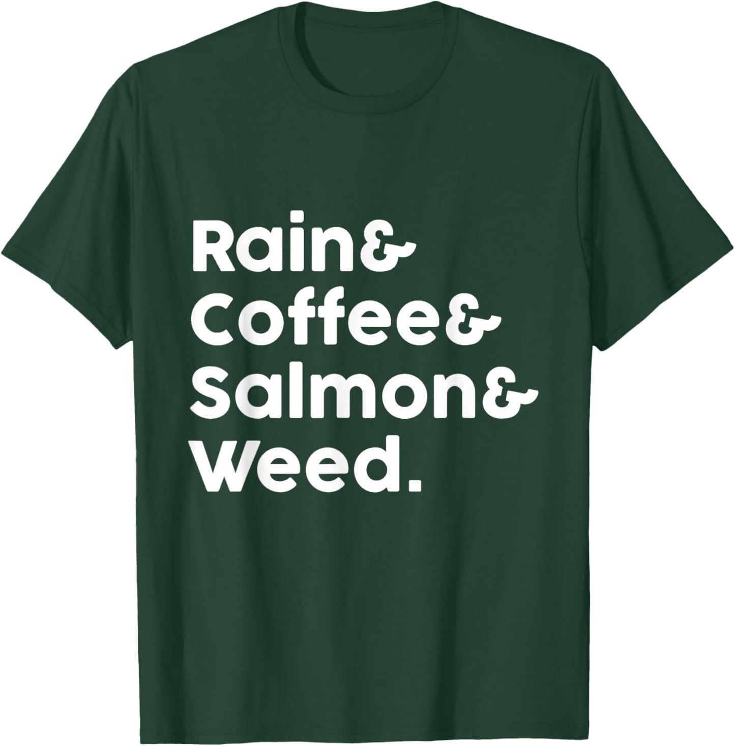 Rain & Coffee & Salmon & Weed | Great Seattle T-Shirt - T-Shirt | Forest