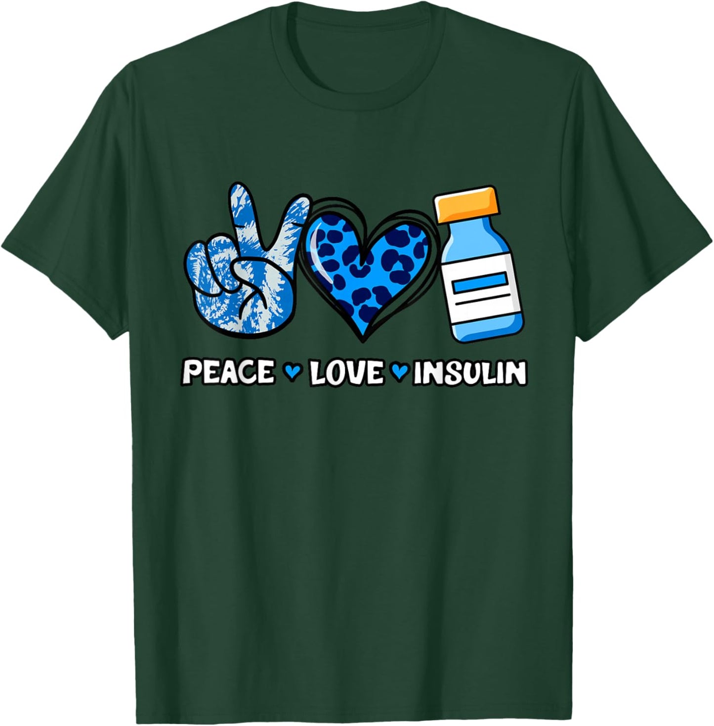 Type 1 Diabetes Peace Love Insulin Diabetic Diaversary T1D T-Shirt - T-Shirt | Forest