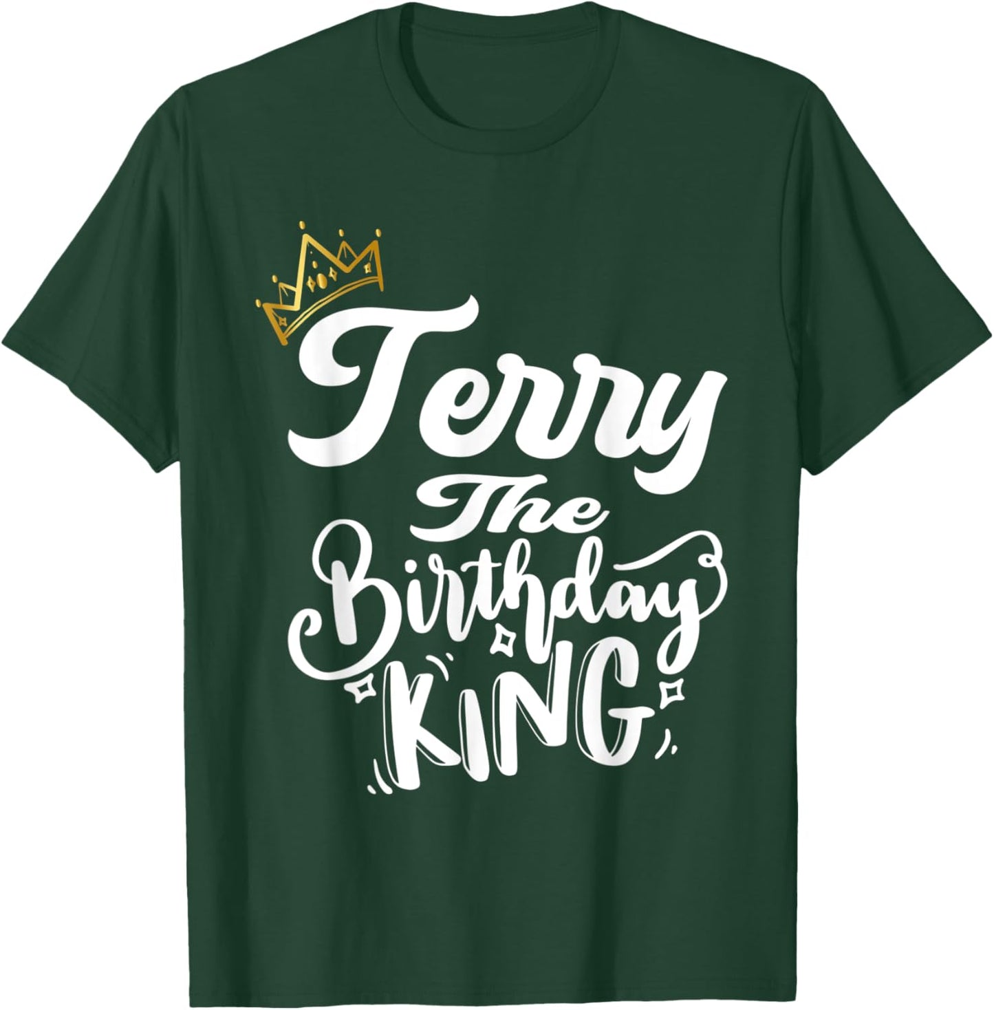 Terry The Birthday King Happy Birthday Shirt Men Boys Teens T-Shirt - T-Shirt | Forest