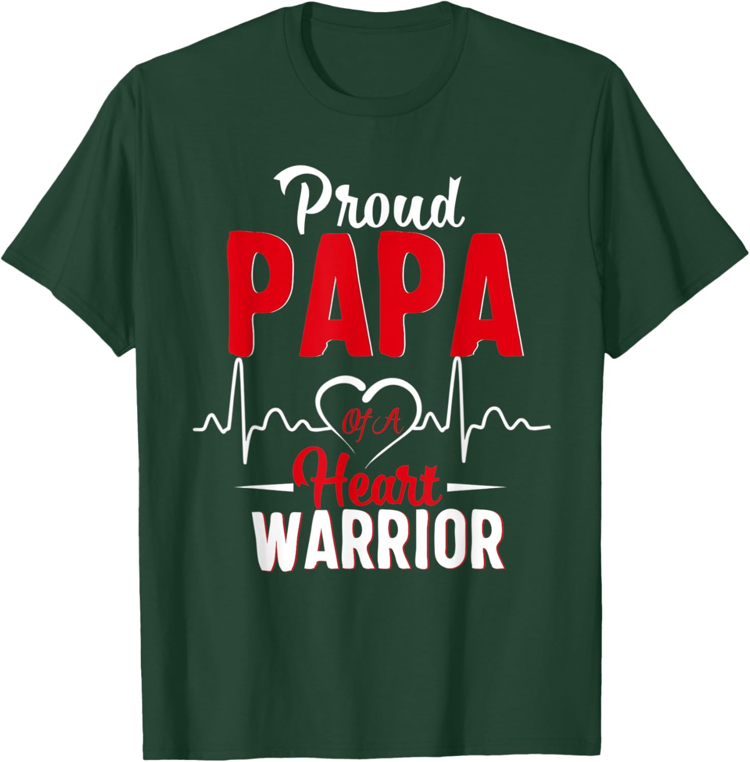 Proud Papa of a Heart Warrior CHD Awareness gift T-Shirt - T-Shirt | Forest