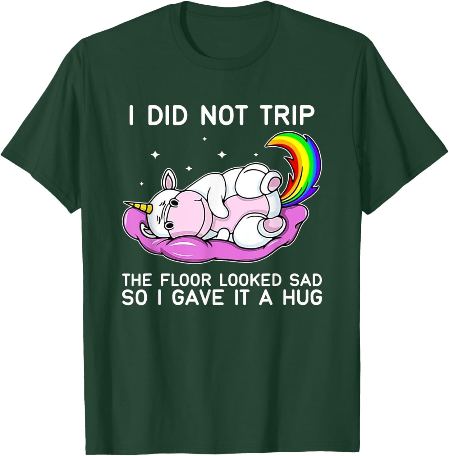 Unicorn Hippo I Didn't Trip The Floor Looked Sad T-Shirt - T-Shirt | Forest