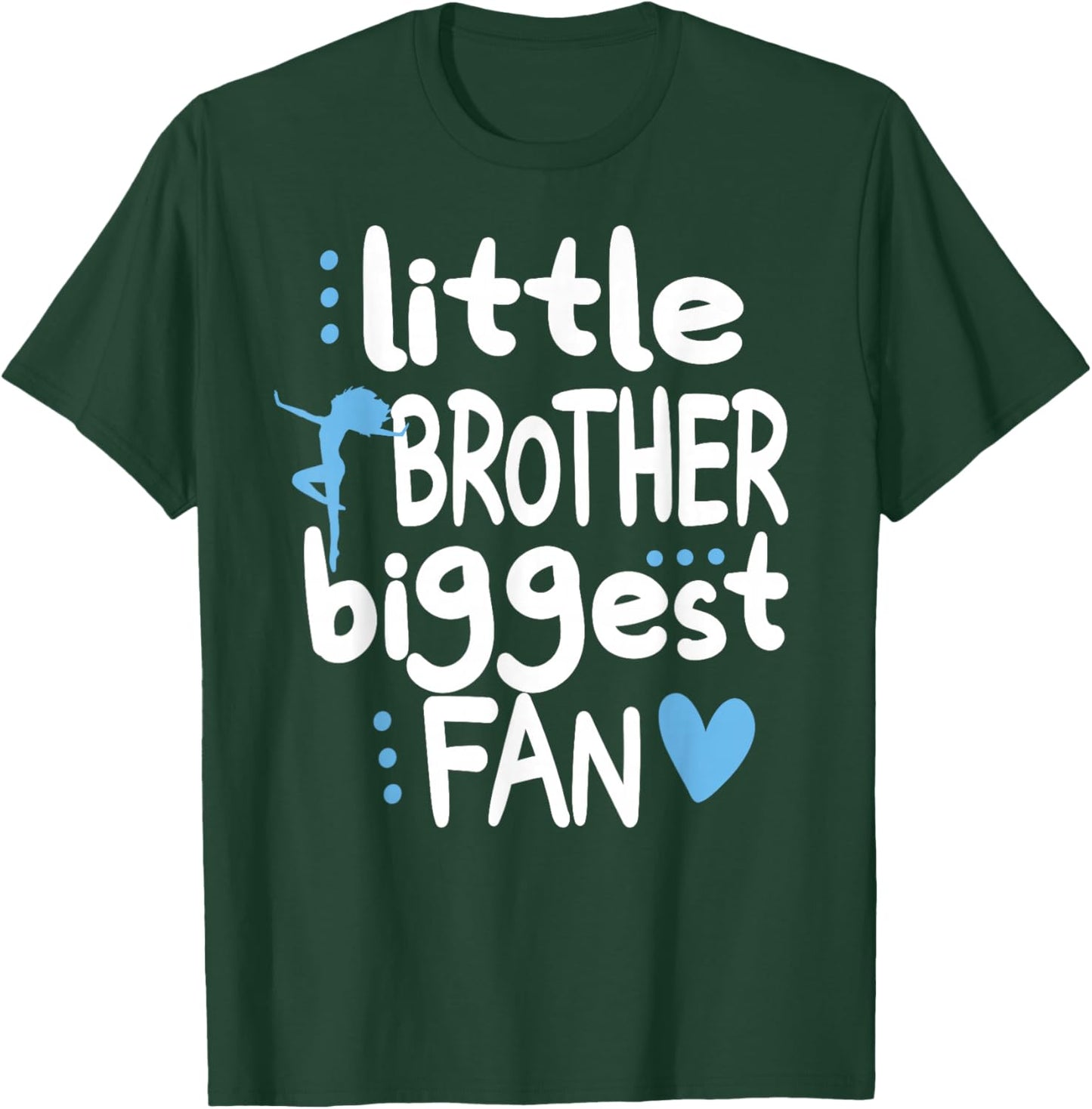 Little Brother Biggest Fan Dance Brother Of A Dancer T-Shirt - T-Shirt | Forest