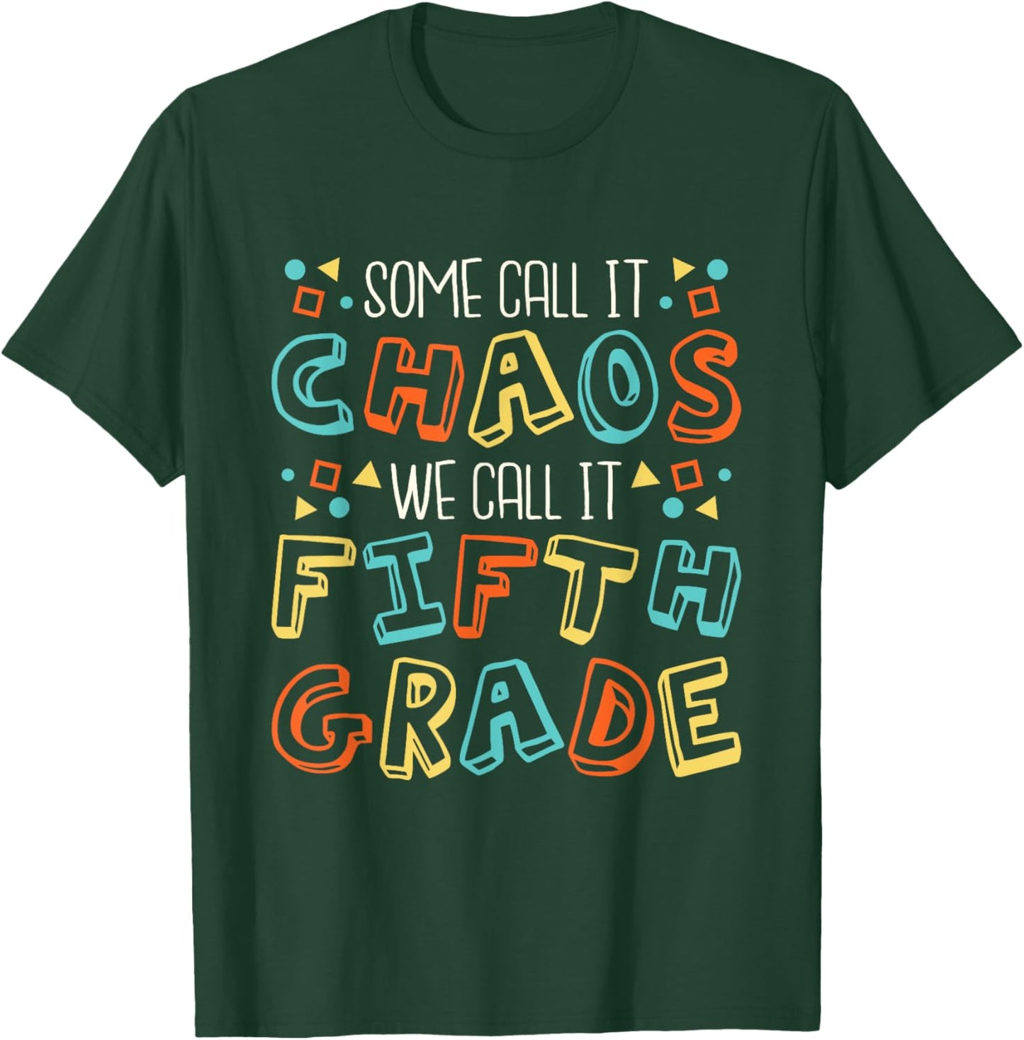 Some Call It Chaos We Call It Fifth Grade 5th Grade Teacher T-Shirt - T-Shirt | Forest