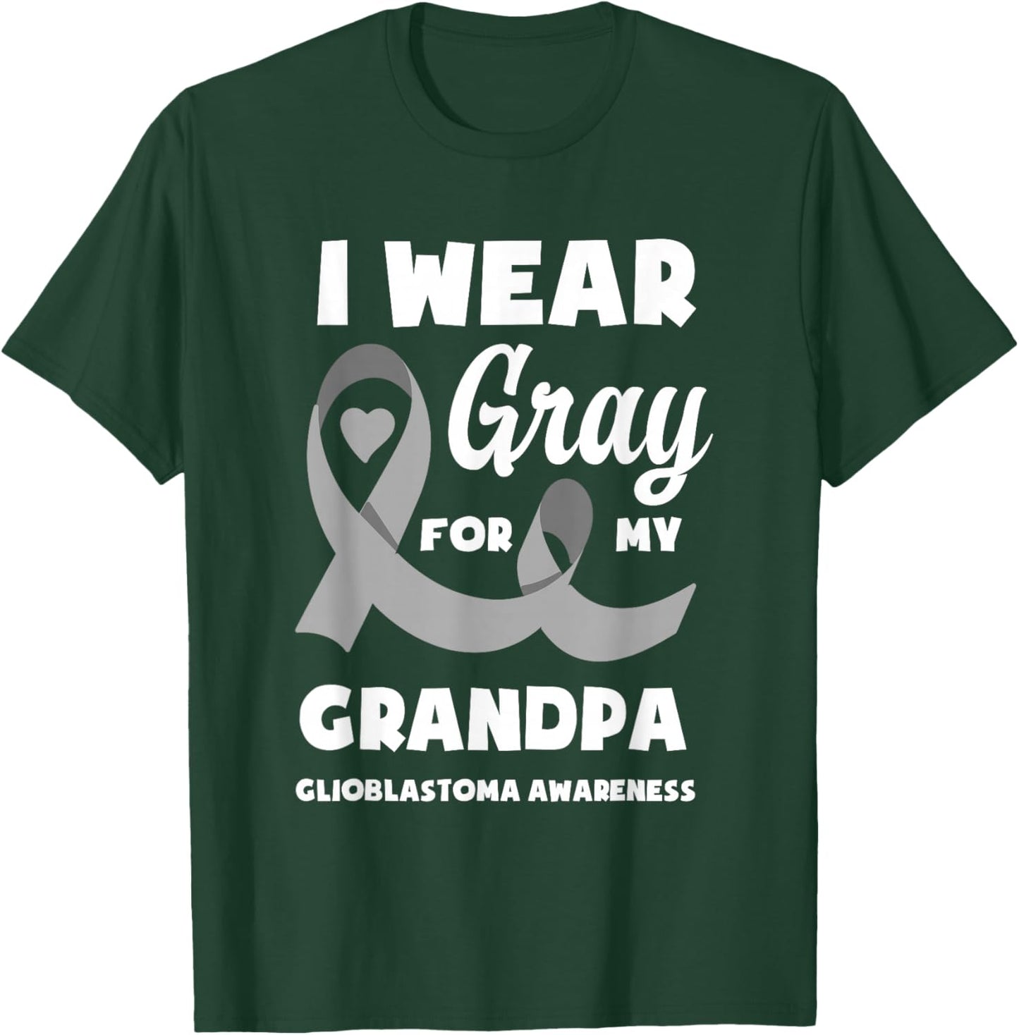 I Wear Gray For My Grandpa Glioblastoma Awareness T-Shirt - T-Shirt | Forest