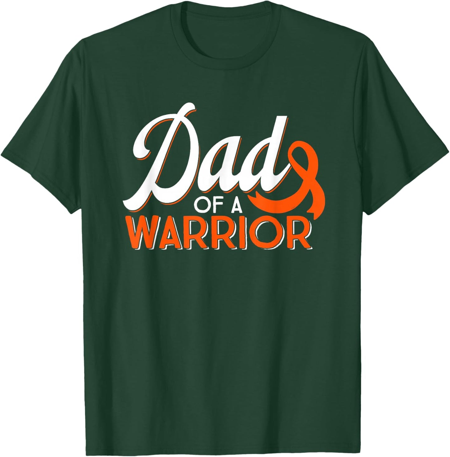 Dad Of A Leukemia Cancer Warrior Orange Ribbon Month Support T-Shirt - T-Shirt | Forest