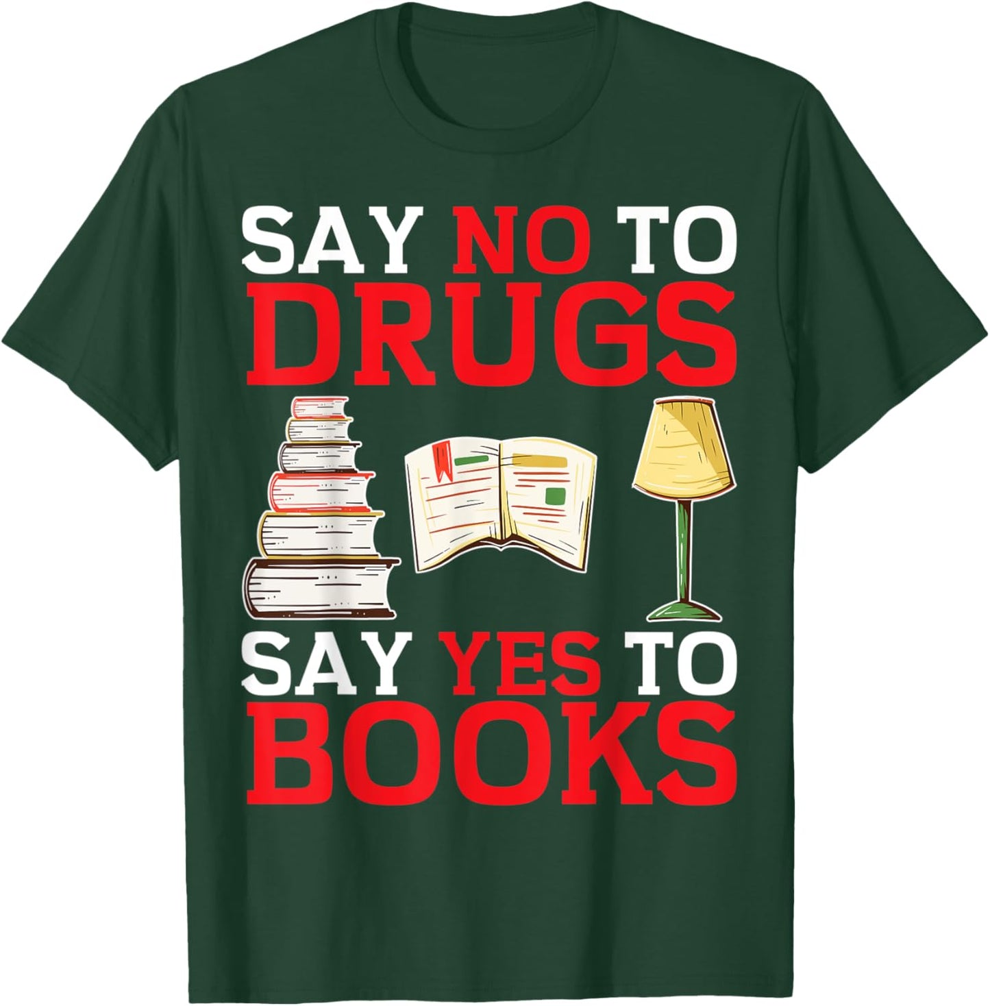 Say No To Drugs Say Yes To Books Red Ribbon Week Awareness T-Shirt - T-Shirt | Forest