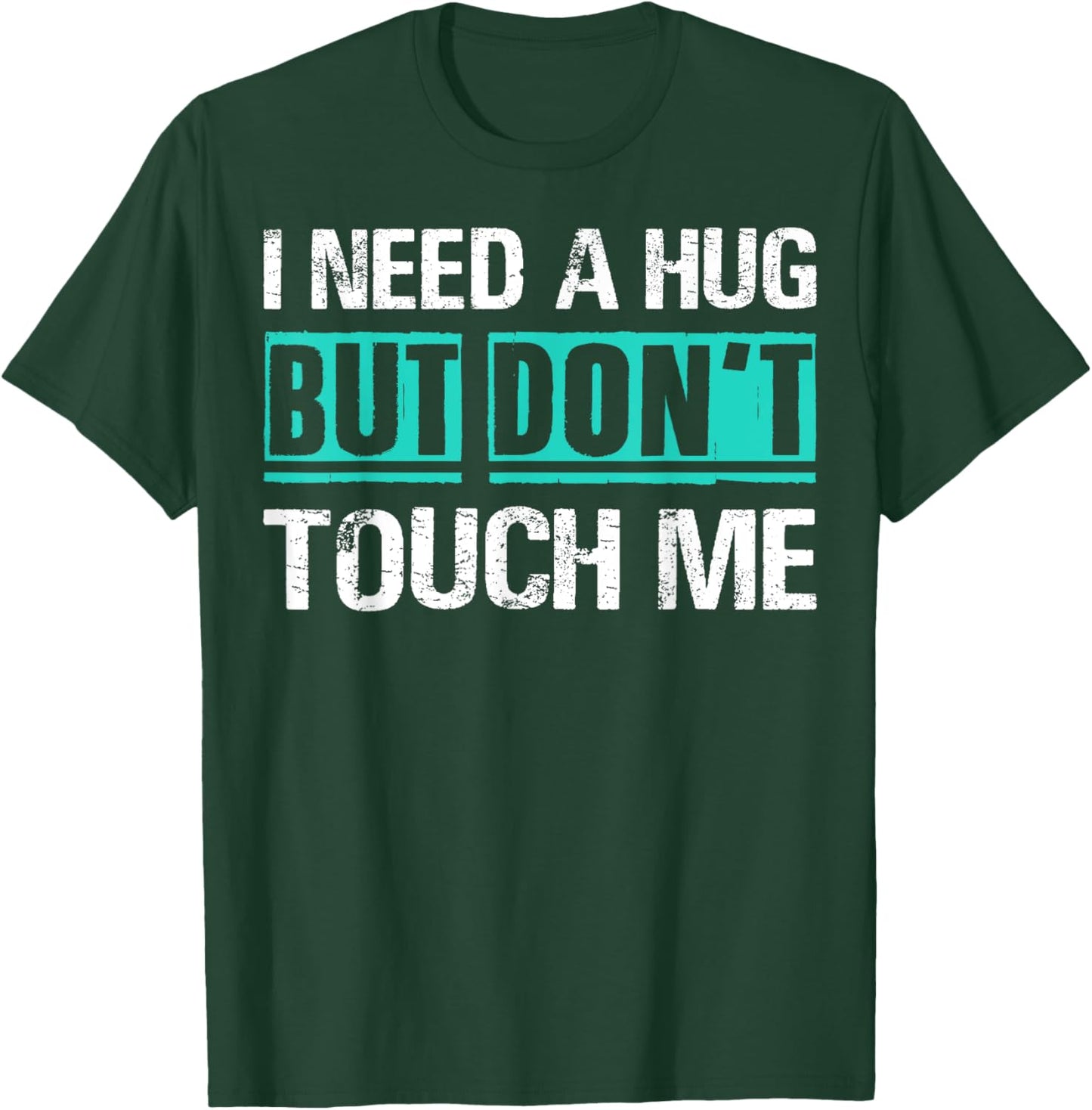 Sarcastic Quotes And Introverts Men Women . I Need A Hug But Don't Touch Me Sarcastic Introverts Person -Adults Black T-Shirt - T-Shirt | Forest