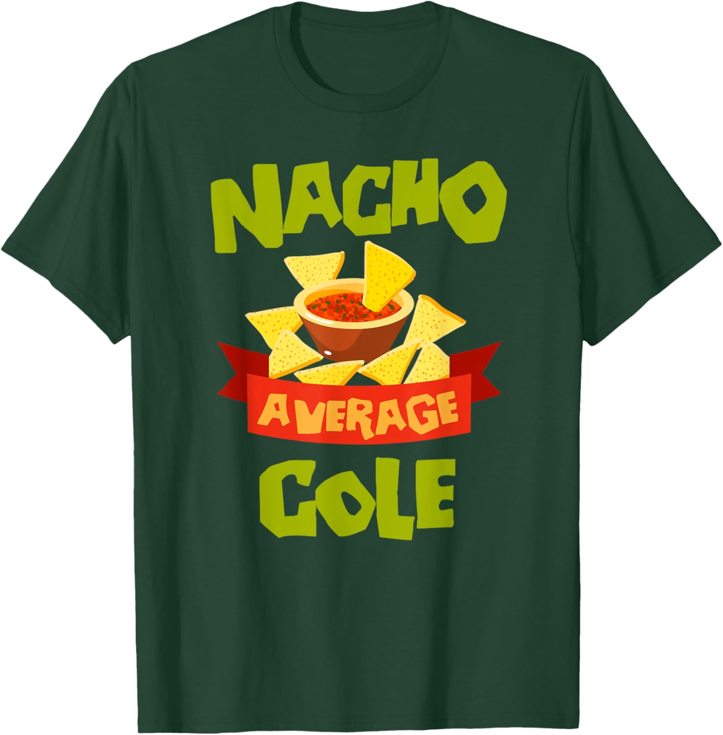 NACHO AVERAGE COLE Funny Birthday Personalized Surname T-Shirt - T-Shirt | Forest