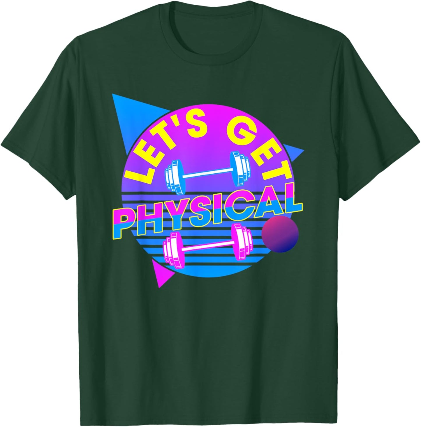 Lets Get Physical - Gym Fitness 80's Workout T-Shirt - T-Shirt | Forest