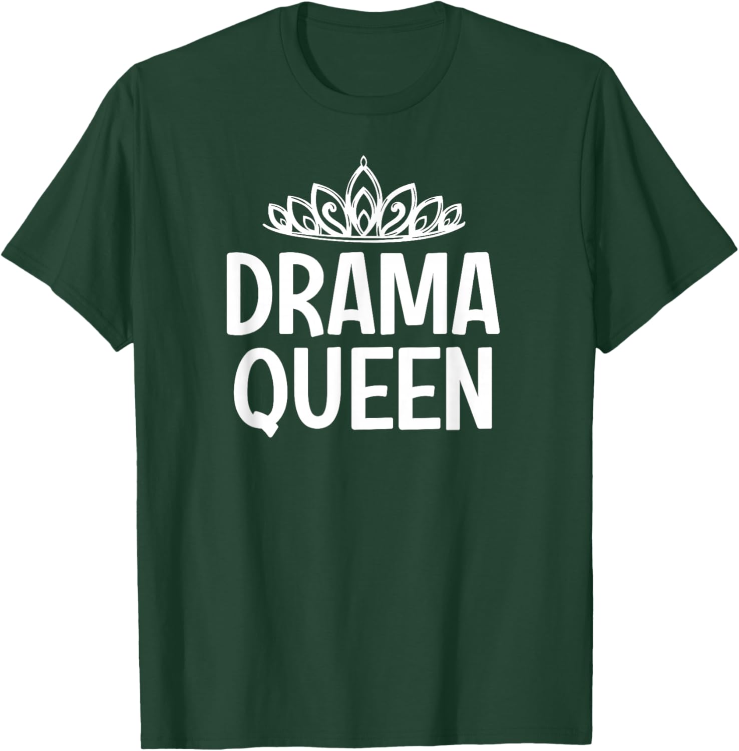 Drama Queen Crown, Funny, Jokes, Sarcastic Sayings T-Shirt - T-Shirt | Forest
