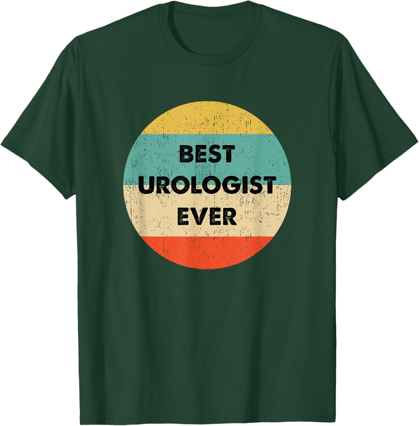 Urologist Shirt | Best Urologist Ever T-Shirt - T-Shirt | Forest