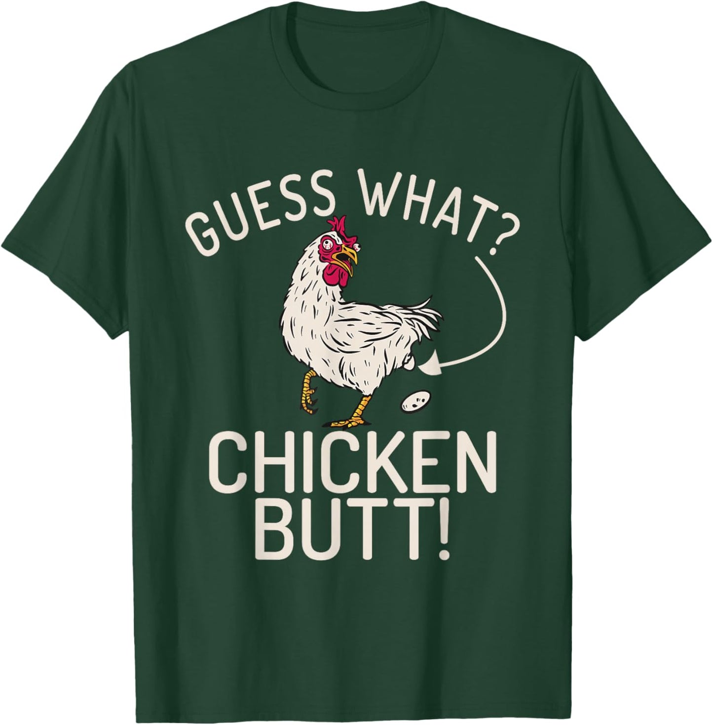 Guess what Chicken Butt Hen Chicken Lover T-Shirt - T-Shirt | Forest