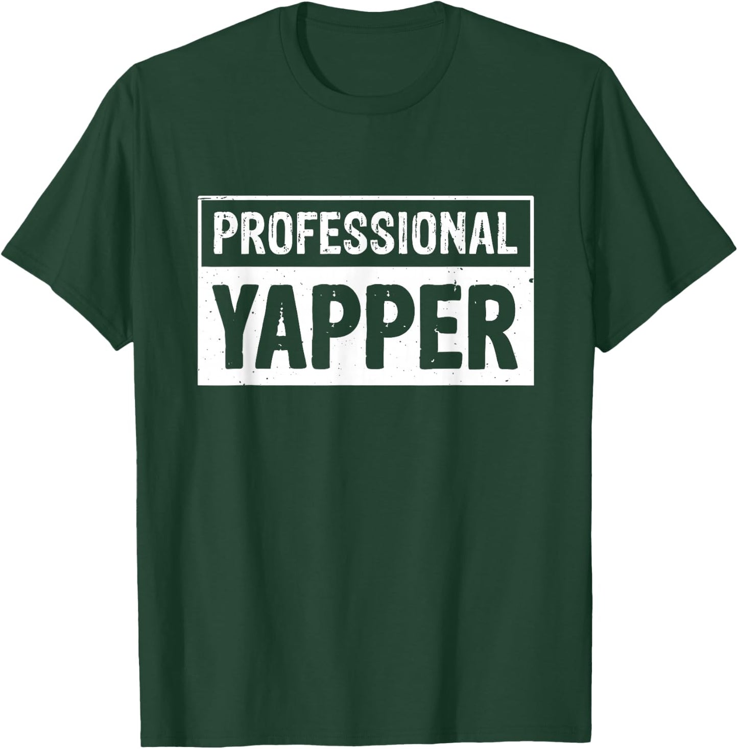 Blabbermouth Chatterbox Yapping Extrovert Professional Yapper T-Shirt - T-Shirt | Forest