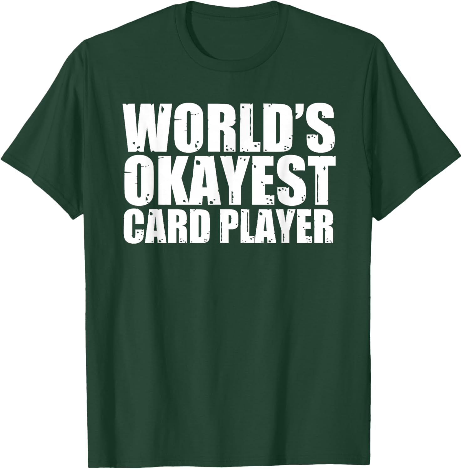 Card Player: World's Okayest Funny T-Shirt - T-Shirt | Forest