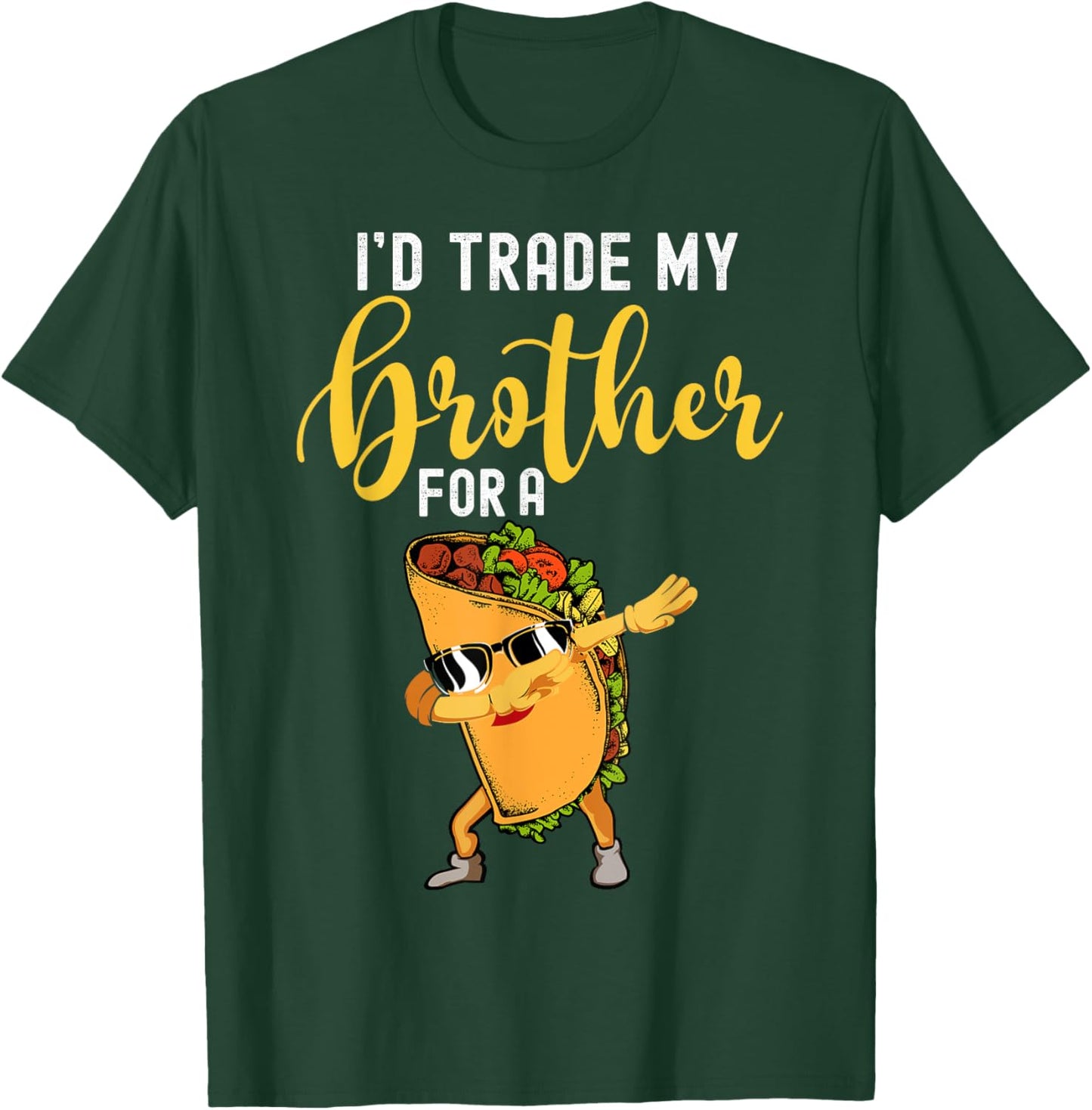I'd Trade My Brother For A Taco Shirt For Kids Funny Taco T-Shirt - T-Shirt | Forest