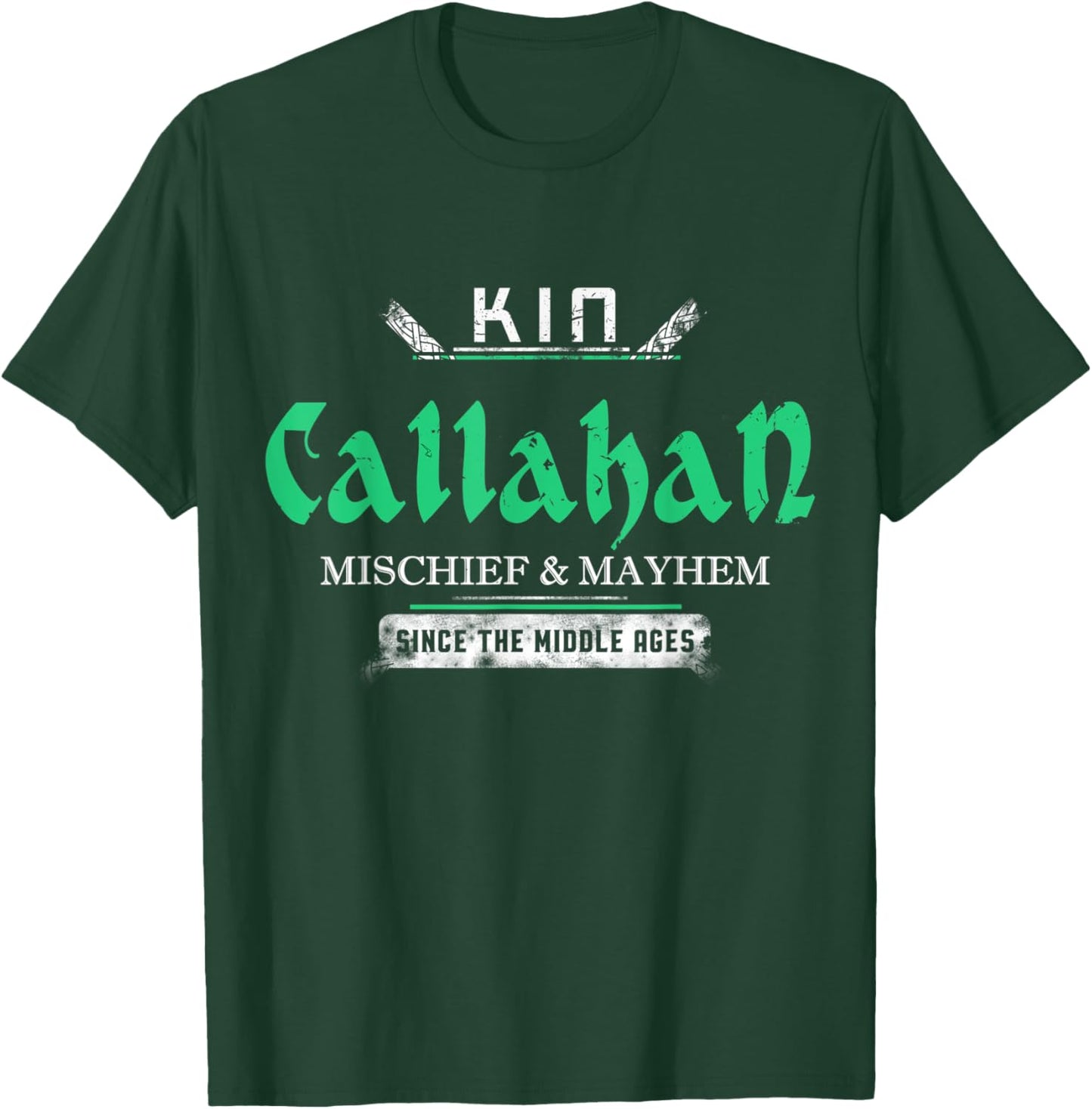 Kin Callahan Mischief and Mayhem Since The Middle Ages T-Shirt - T-Shirt | Forest
