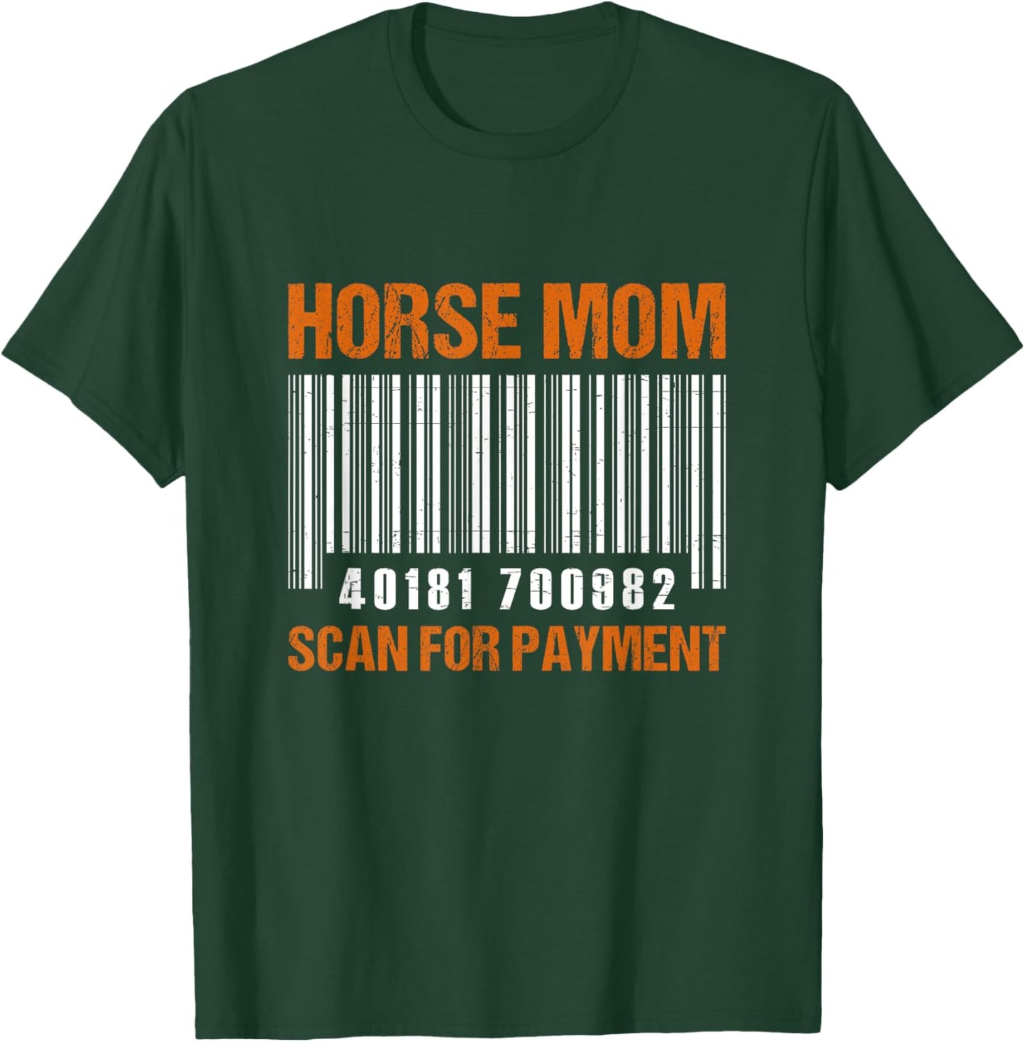 Horse Mom Scan For Payment T-Shirt - T-Shirt | Forest