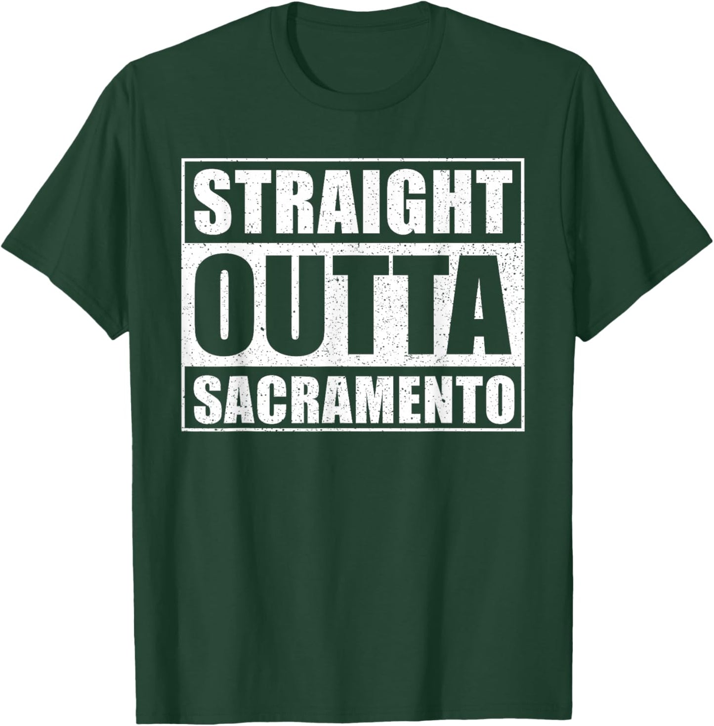 Straight Outta Sacramento - USA City Sacramento T-Shirt - T-Shirt | Forest