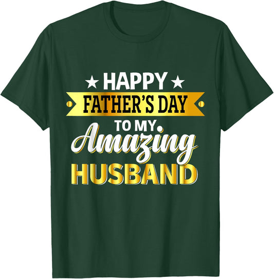 Happy Father's Day to My Amazing Husband, Design from wife T-Shirt - T-Shirt | Forest