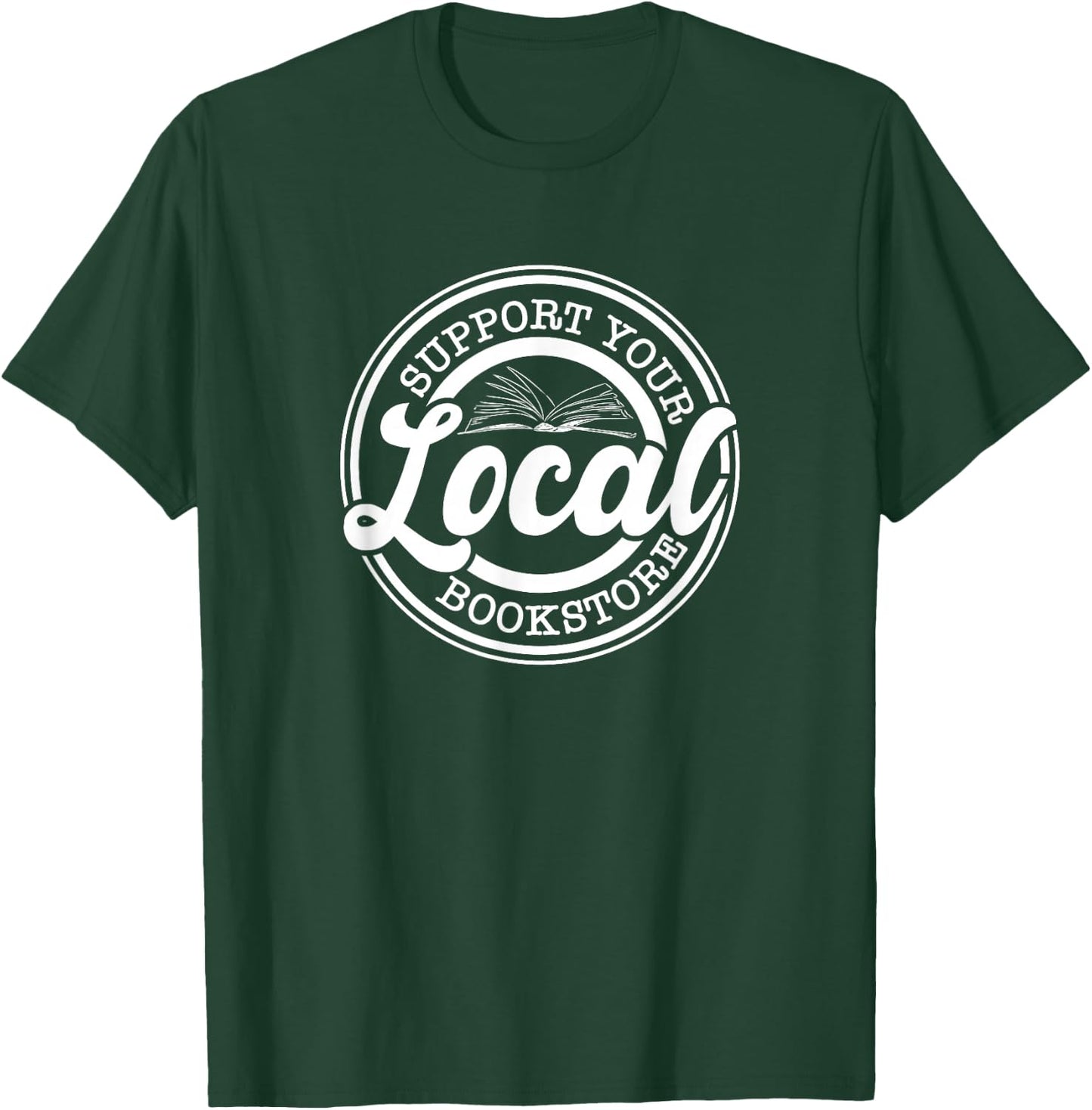 Support Your Local Bookstore, Bookstore Owner T-Shirt - T-Shirt | Forest